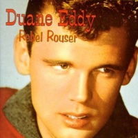 Duane Eddy & The Rebels - Rebel Rouser
